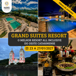 GRAND SUITES RESORT  - FÉRIAS DE JANEIRO 2027